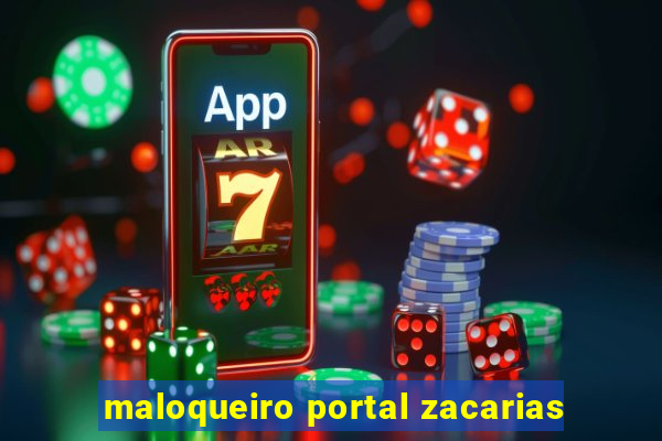 maloqueiro portal zacarias